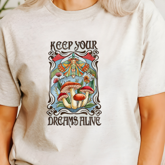 Keep Your Dreams Alive T-Shirt