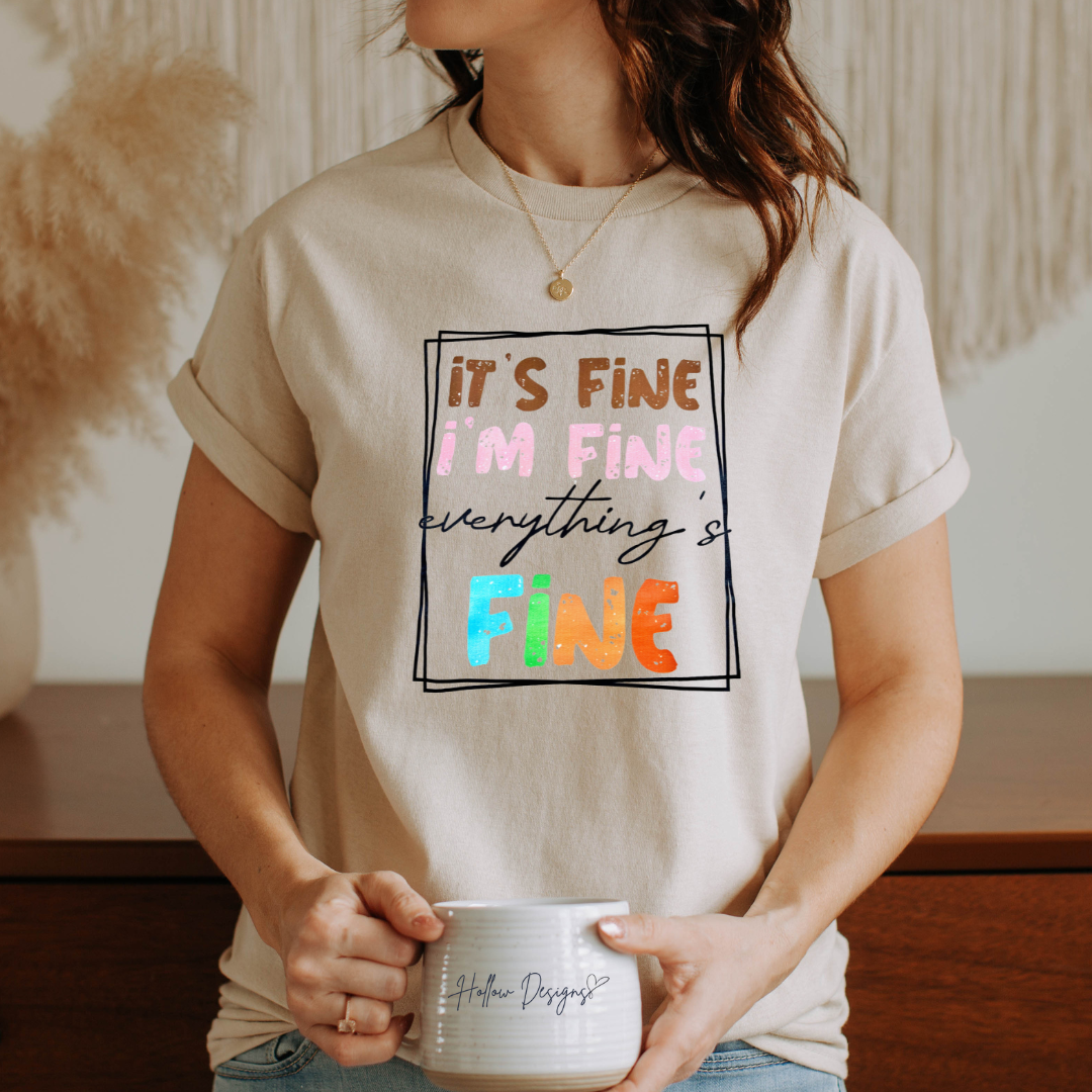 It's Fine Everything's Fine T-Shirt
