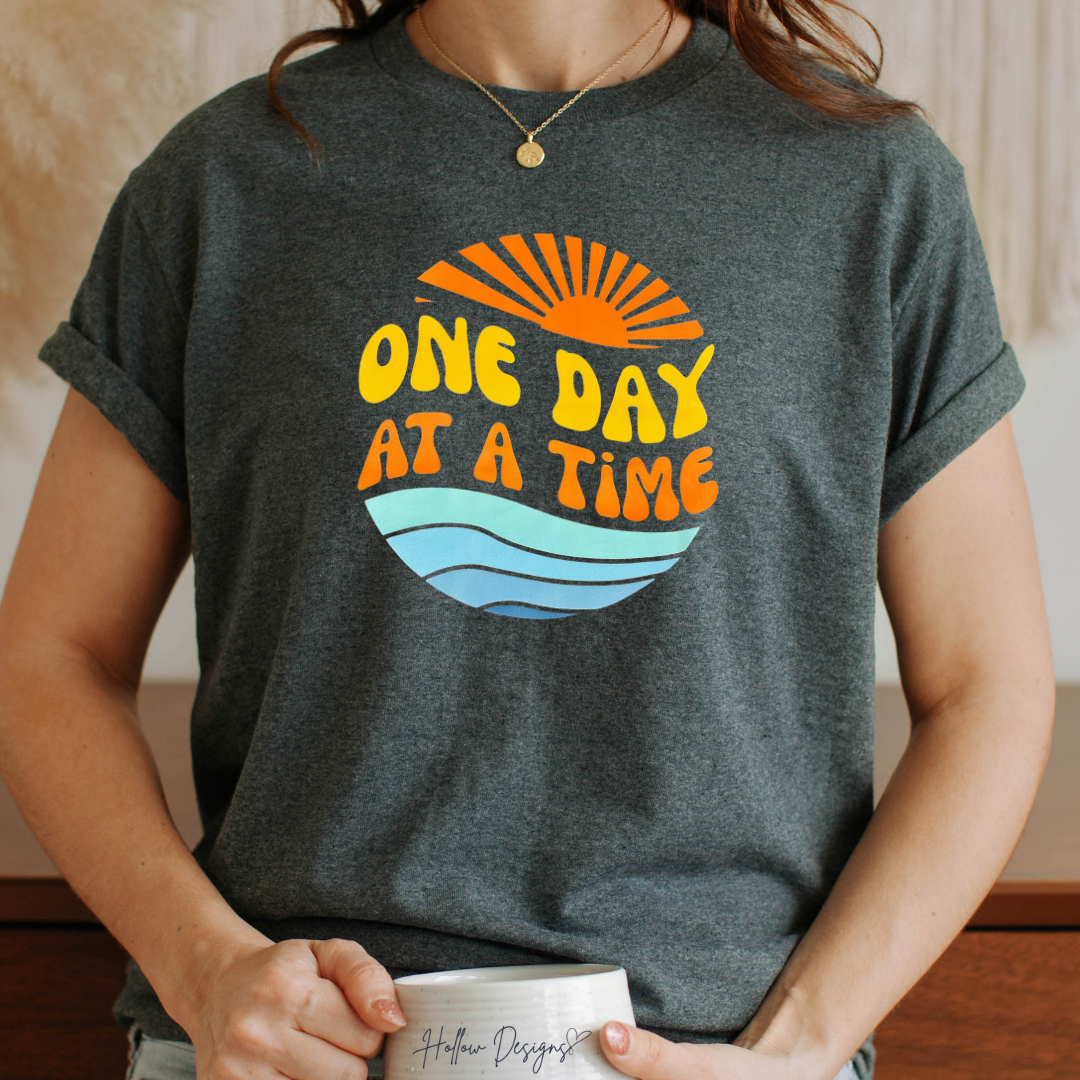 One Day At A Time T-Shirt